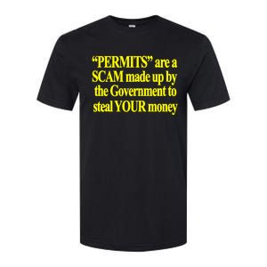 Theclassyshirts Permits Are A Scam Made Up By The Government To Steal Your Money Softstyle CVC T-Shirt