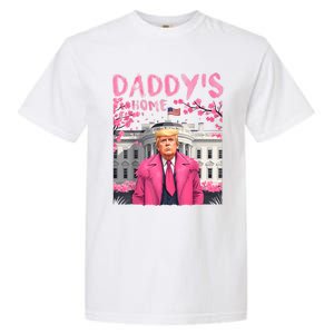 Trump President Again DaddyS Home Take America Back Garment-Dyed Heavyweight T-Shirt