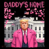 Trump President Again DaddyS Home Take America Back T-Shirt