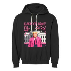 Trump President Again DaddyS Home Take America Back Garment-Dyed Fleece Hoodie