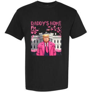 Trump President Again DaddyS Home Take America Back Garment-Dyed Heavyweight T-Shirt