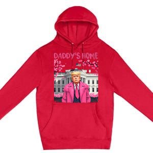 Trump President Again DaddyS Home Take America Back Premium Pullover Hoodie