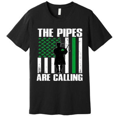 The Pipes Are Calling St Patricks Day Gift Irish Bagpipe Premium T-Shirt