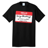 The P.R.I.N.C.E.S.S B.R.I.D.E Inigo Montoya Name Tag Tall T-Shirt