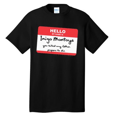 The P.R.I.N.C.E.S.S B.R.I.D.E Inigo Montoya Name Tag Tall T-Shirt