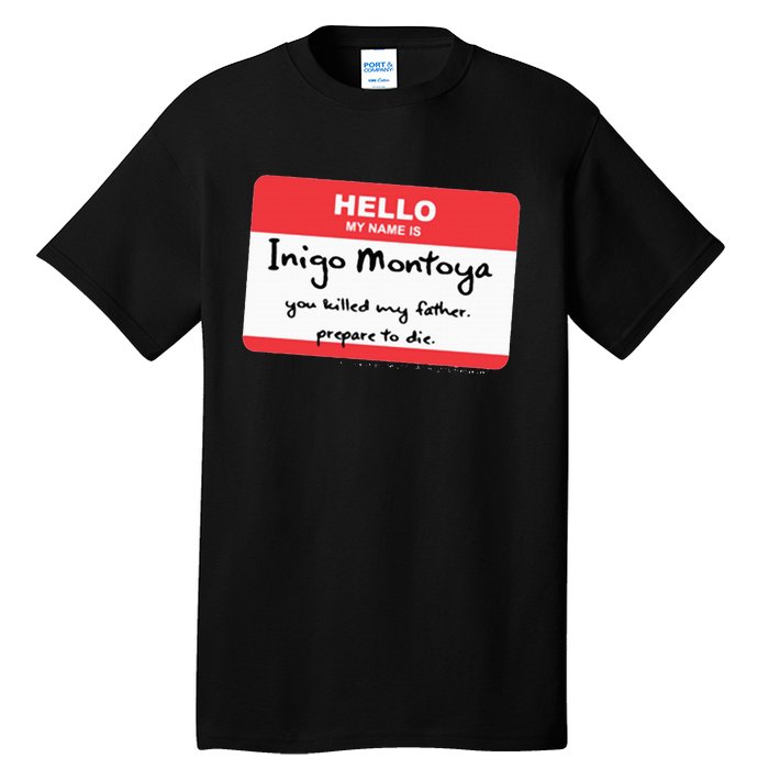 The P.R.I.N.C.E.S.S B.R.I.D.E Inigo Montoya Name Tag Tall T-Shirt