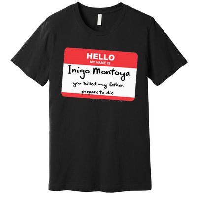 The P.R.I.N.C.E.S.S B.R.I.D.E Inigo Montoya Name Tag Premium T-Shirt