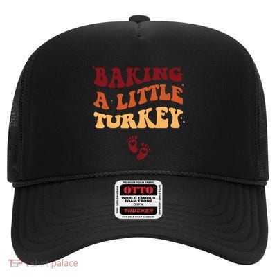 Thanksgiving Pregnancy Baking A Little Turkey Pregnancy Announcement High Crown Mesh Back Trucker Hat
