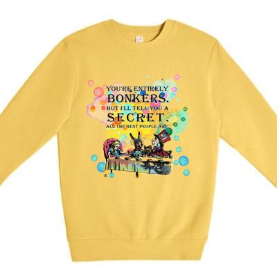 Tea Party Bonkers Quote Alice In Wonderland Premium Crewneck Sweatshirt