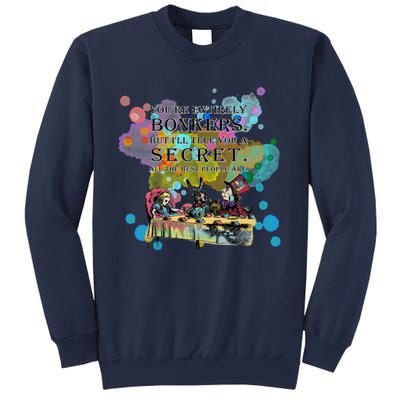 Tea Party Bonkers Quote Alice In Wonderland Sweatshirt