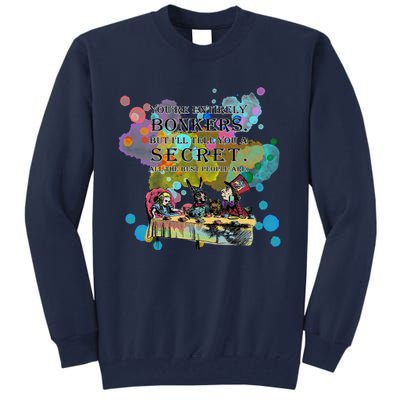 Tea Party Bonkers Quote Alice In Wonderland Tall Sweatshirt