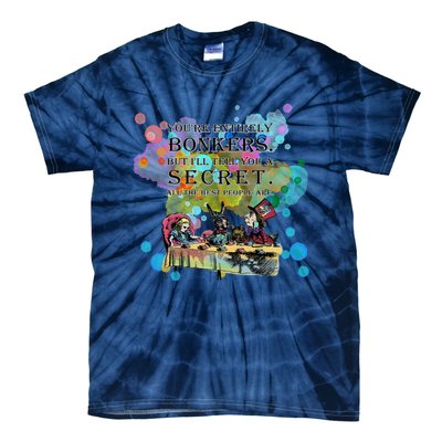 Tea Party Bonkers Quote Alice In Wonderland Tie-Dye T-Shirt