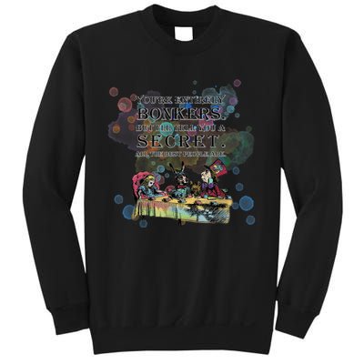 Tea Party Bonkers Quote Alice In Wonderland Sweatshirt