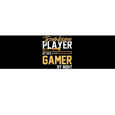 Trombone Player By Day Gamer By Night Band Trombone Bumper Sticker