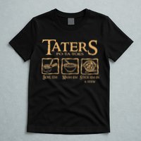 Taters Potatoes Boil Em Mash Em Stick Em In A Stew T-Shirt