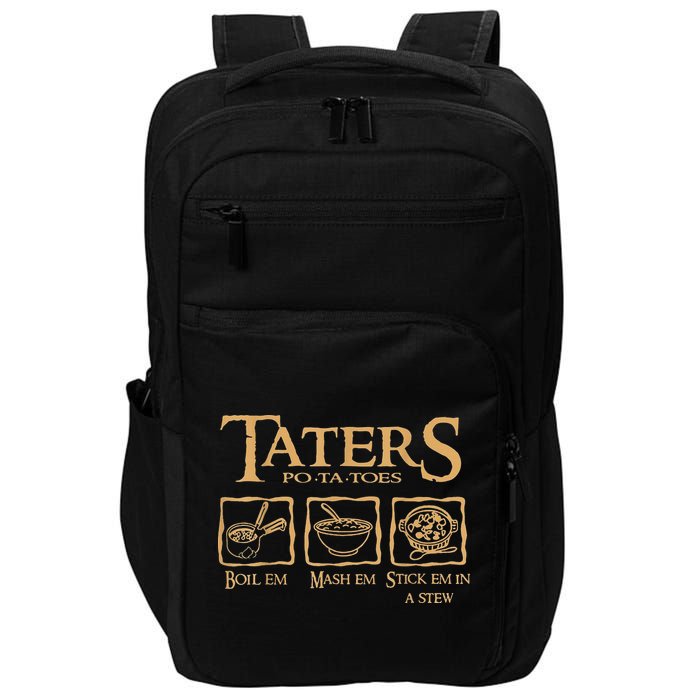 Taters Potatoes Boil Em Mash Em Stick Em In A Stew Impact Tech Backpack
