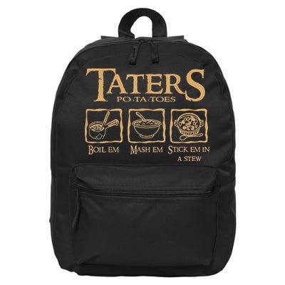Taters Potatoes Boil Em Mash Em Stick Em In A Stew 16 in Basic Backpack