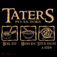 Taters Potatoes Boil Em Mash Em Stick Em In A Stew Magnet