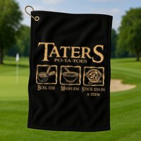 Taters Potatoes Boil Em Mash Em Stick Em In A Stew Golf Towel