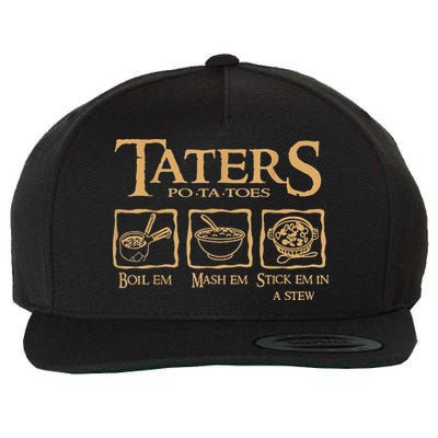 Taters Potatoes Boil Em Mash Em Stick Em In A Stew Wool Snapback Cap