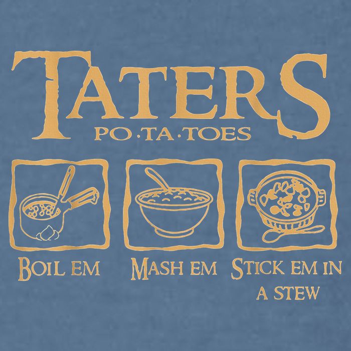 Taters Potatoes Boil Em Mash Em Stick Em In A Stew Garment-Dyed Sweatshirt