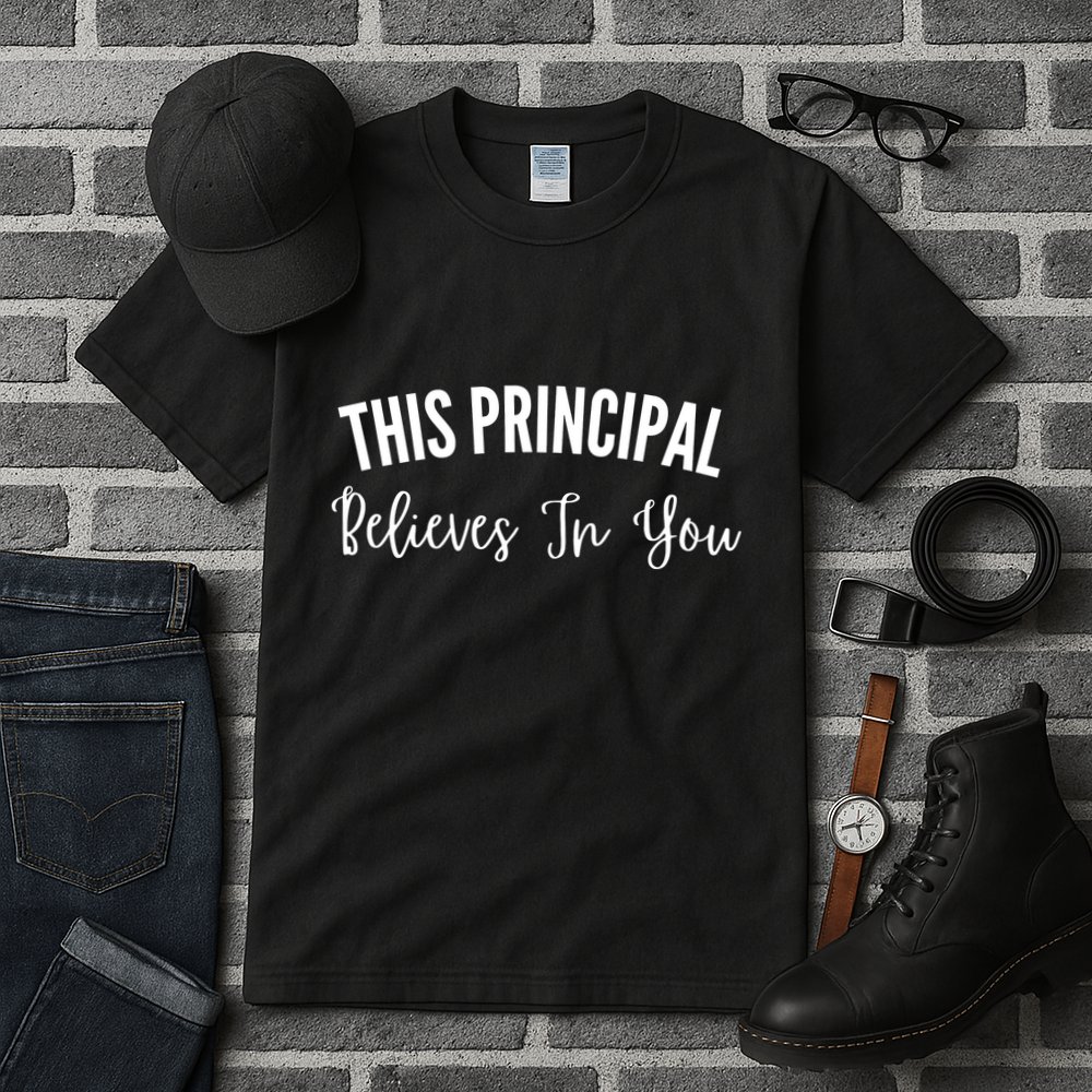 This Principal Believes In You Tall T-Shirt