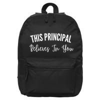 This Principal Believes In You 16 in Basic Backpack
