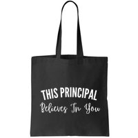 This Principal Believes In You Bag