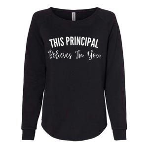 This Principal Believes In You Womens California Wash Sweatshirt