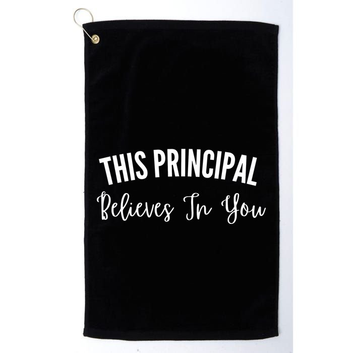 This Principal Believes In You Golf Towel