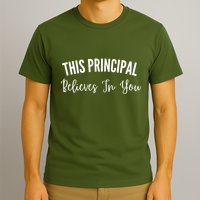 This Principal Believes In You T-Shirt