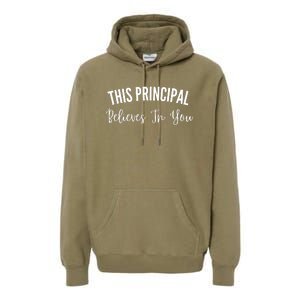 This Principal Believes In You Premium Hoodie