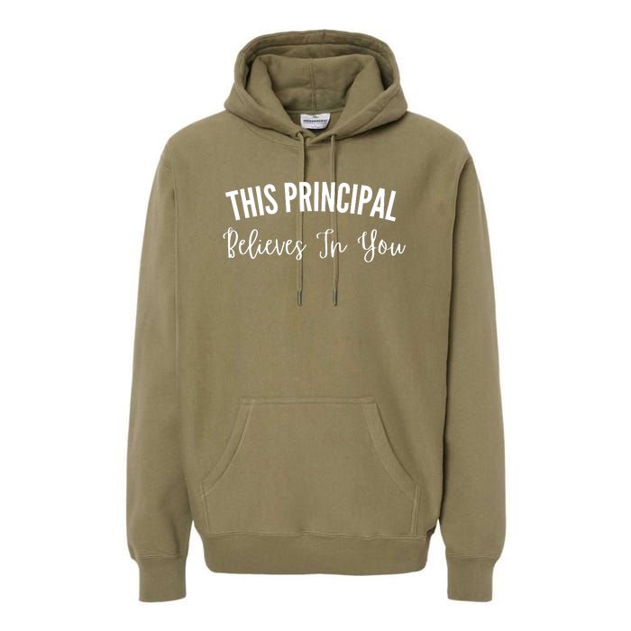 This Principal Believes In You Premium Hoodie