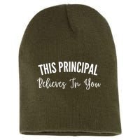 This Principal Believes In You Short Acrylic Beanie