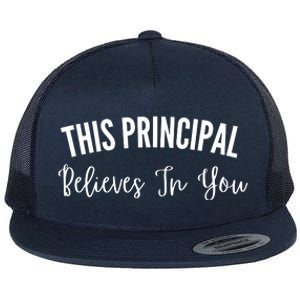 This Principal Believes In You Flat Bill Trucker Hat