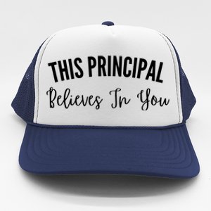 This Principal Believes In You Trucker Hat