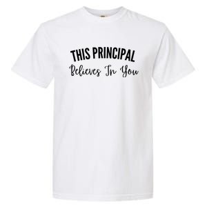 This Principal Believes In You Garment-Dyed Heavyweight T-Shirt