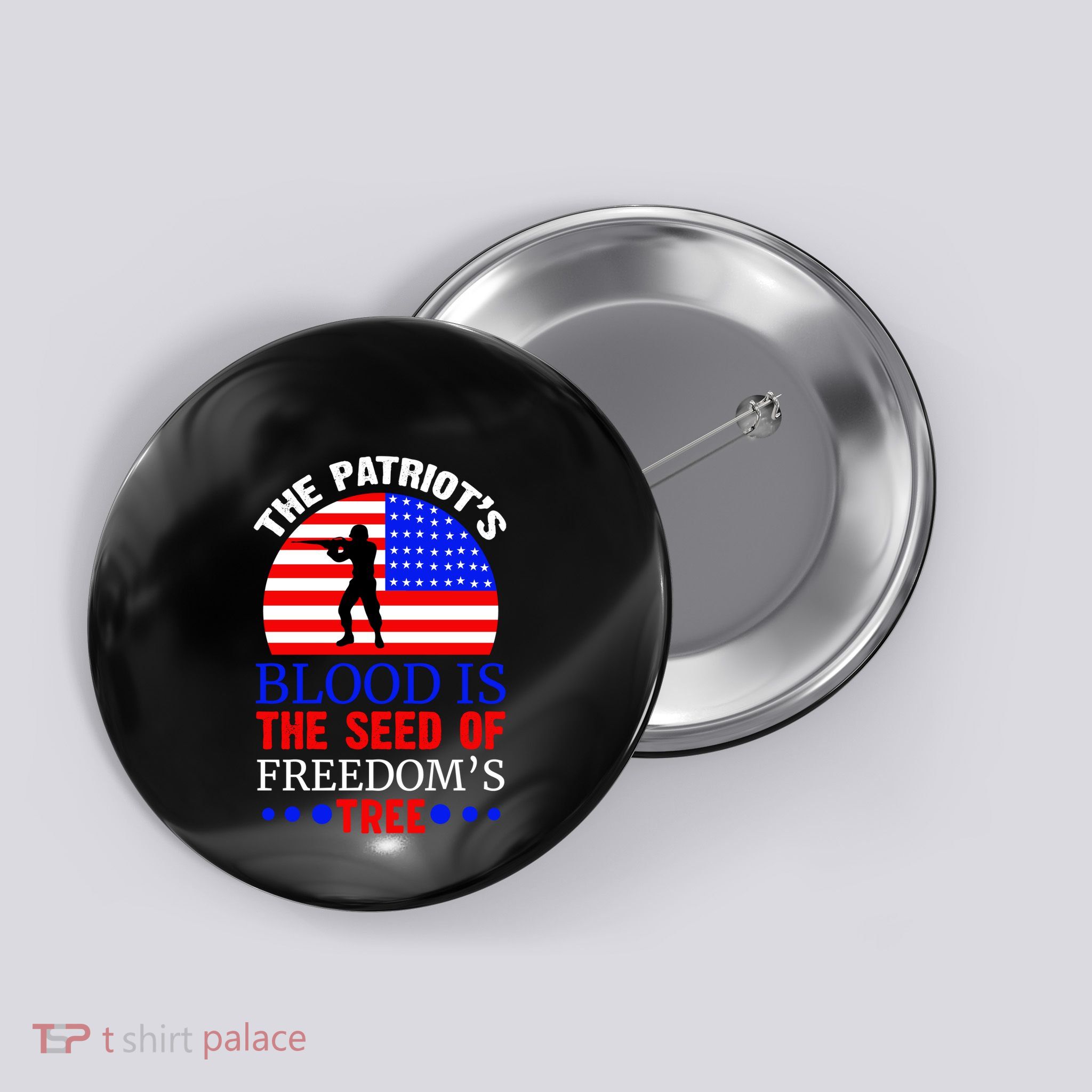 The Patriots Blood Is The Seed Of Freedoms Tree Memorial Day Gift Button