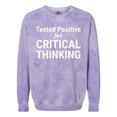 Tested Positive Critical Thinking Libertarian Conservative Colorblast Crewneck Sweatshirt