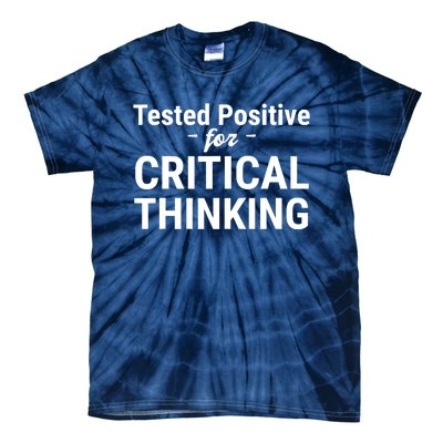 Tested Positive Critical Thinking Libertarian Conservative Tie-Dye T-Shirt