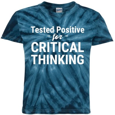 Tested Positive Critical Thinking Libertarian Conservative Kids Tie-Dye T-Shirt