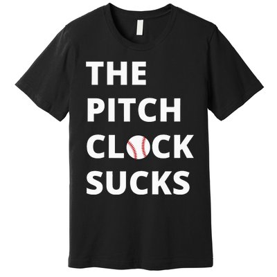 The Pitch Clock Sucks Pitching Shot Clock Baseball Pitcher Premium T-Shirt