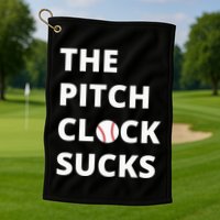 The Pitch Clock Sucks Pitching Shot Clock Baseball Pitcher Golf Towel