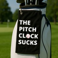 The Pitch Clock Sucks Pitching Shot Clock Baseball Pitcher Golf Towel