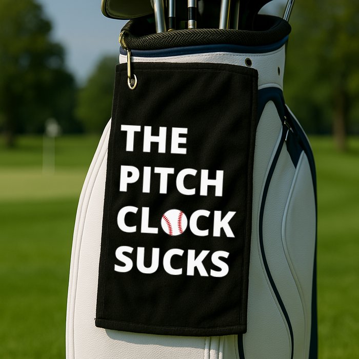 The Pitch Clock Sucks Pitching Shot Clock Baseball Pitcher Golf Towel