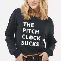 The Pitch Clock Sucks Pitching Shot Clock Baseball Pitcher Cropped Pullover Crew