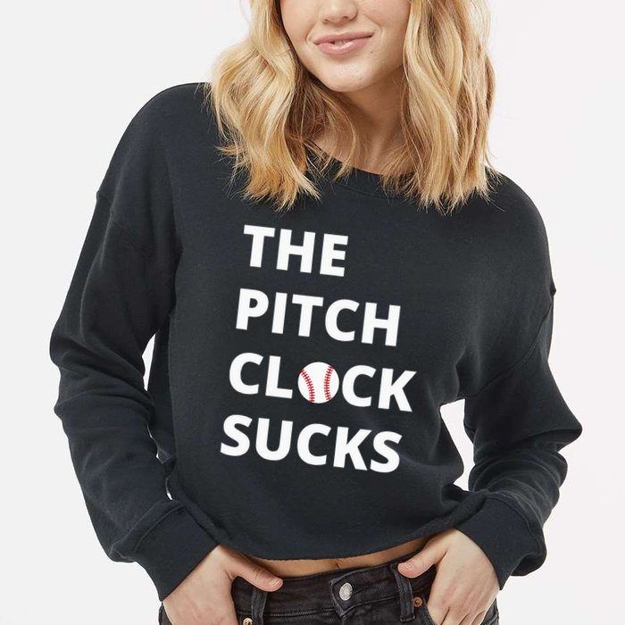 The Pitch Clock Sucks Pitching Shot Clock Baseball Pitcher Cropped Pullover Crew