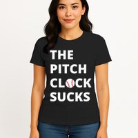 The Pitch Clock Sucks Pitching Shot Clock Baseball Pitcher Womens T-Shirt
