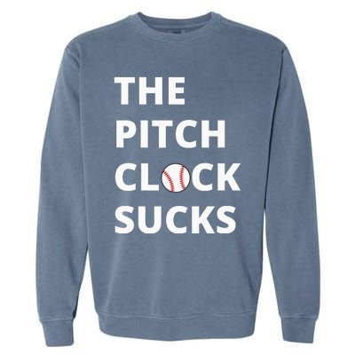 The Pitch Clock Sucks Pitching Shot Clock Baseball Pitcher Garment-Dyed Sweatshirt