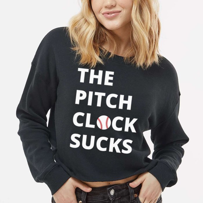 The Pitch Clock Sucks Pitching Shot Clock Baseball Pitcher Cropped Pullover Crew